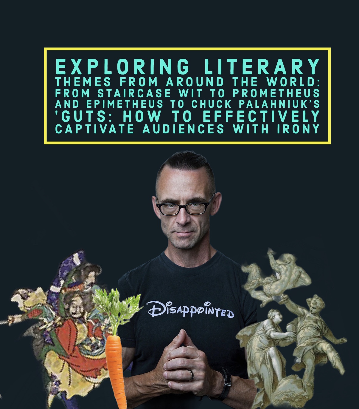 Exploring Literary Themes from Around the World: From Staircase Wit to Prometheus and Epimetheus to Chuck Palahniuk’s ‘Guts: How to Effectively Captivate Audiences with Irony